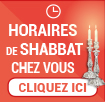 les horaires de shabbat chez vous