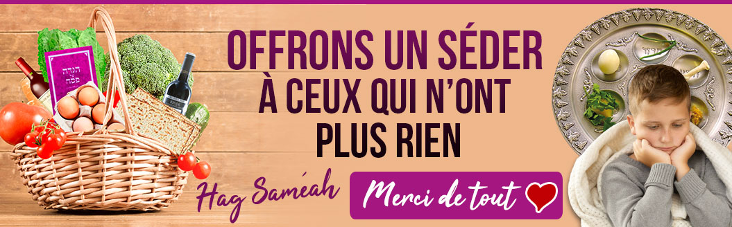 Pour Pessah, offrons un Seder à ceux qui n'ont plus rien
