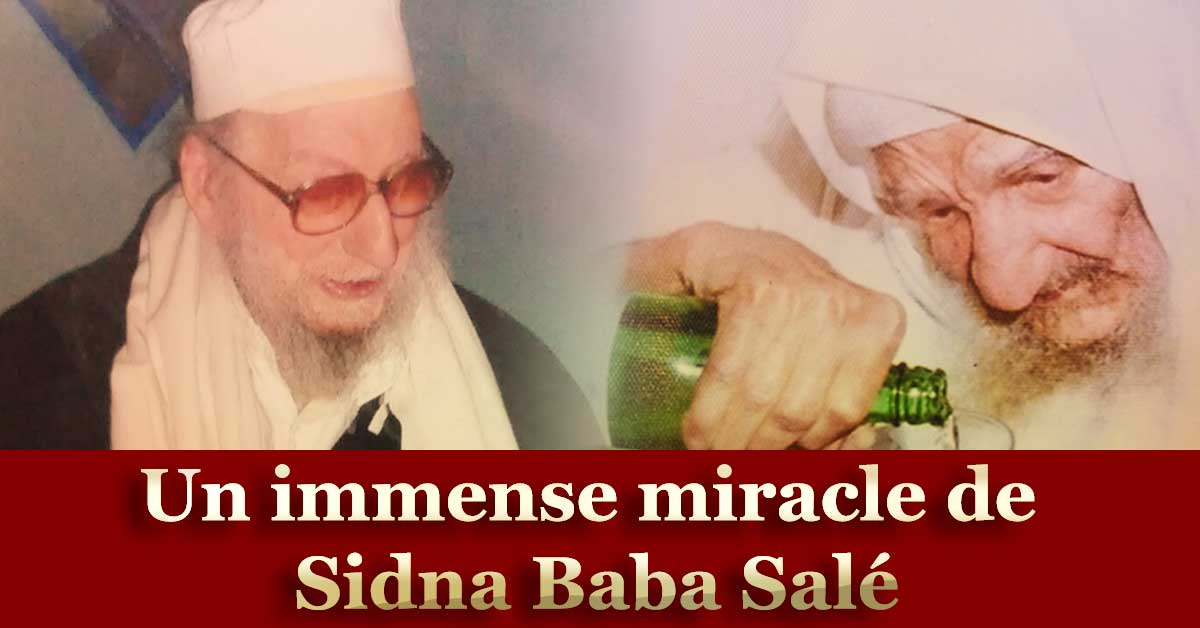 Un immense miracle (Maassé Nissim) de Sidna Baba Salé