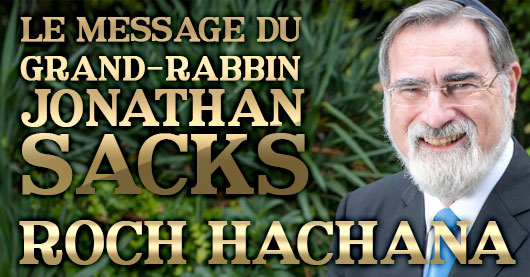 ROCH HACHANA – LE MESSAGE DU GRAND-RABBIN JONATHAN SACKS