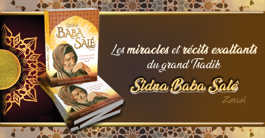 Tsadik Baba Salé : un livre magnifique que chaque foyer juif devrait posséder !