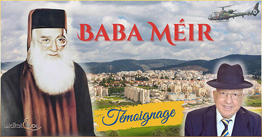 La puissance et les pouvoirs extraordinaires  du grand Admour Sidna Baba Méïr zatsal