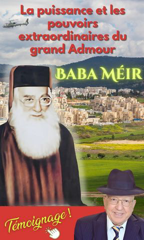 La puissance et les pouvoirs extraordinaires du grand Admour Sidna Baba Méïr zatsal
